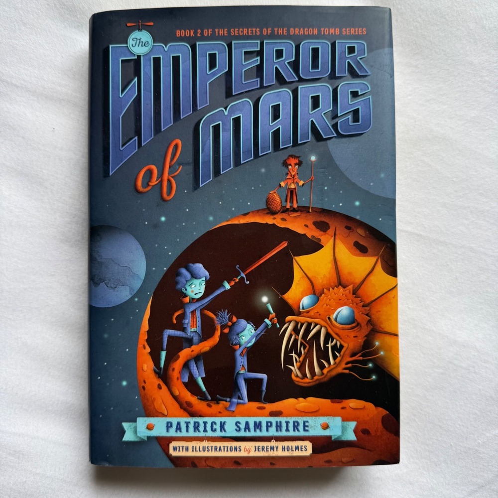 The Emperor of Mars Patrick Samphire Hardcover Book 2 Secrets of the Dragon Tomb